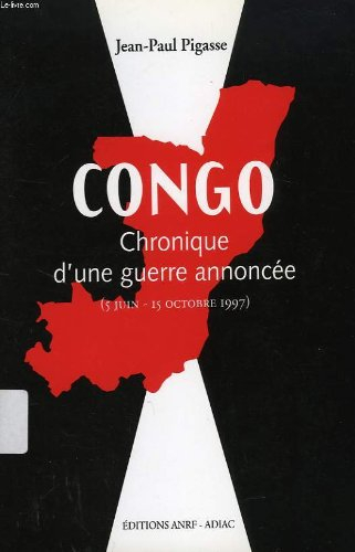 Congo : chronique d'une guerre annoncée (5 juin - 15 octobre 1997)