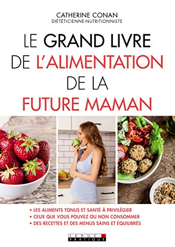 Le grand livre de l'alimentation de la future maman