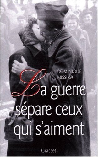 La guerre sépare ceux qui s'aiment (1939-1945)