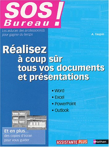Réalisez à coup sûr tous vos documents et présentations : Word, Excel, PowerPoint et Outlook : les a