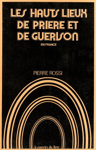 Les Hauts lieux de prière et de guérison en France
