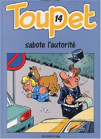 Toupet. Vol. 14. Toupet sabote l'autorité