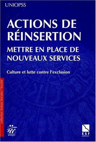 Actions de réinsertion : mettre en place de nouveaux services : culture et lutte contre l'exclusion
