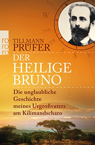 der heilige bruno: die unglaubliche geschichte meines urgroßvaters am kilimandscharo
