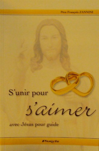 S'unir pour s'aimer avec Jésus pour guide