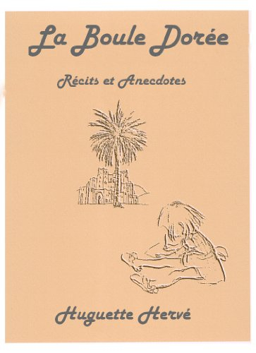 la boule dorée : récits et anecdotes