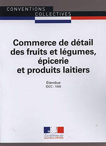 Commerce de détail des fruits et légumes, épicerie et produits laitiers : convention collective nati
