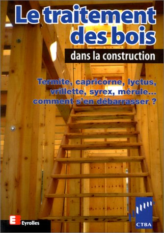 Le traitement des bois dans la construction