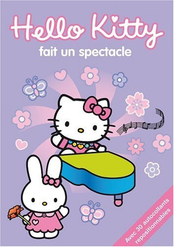 Hello Kitty fait un spectacle : avec 30 autocollants repositionnables