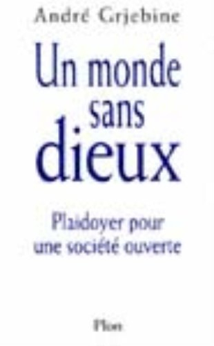 Un monde sans dieux : plaidoyer pour une société ouverte
