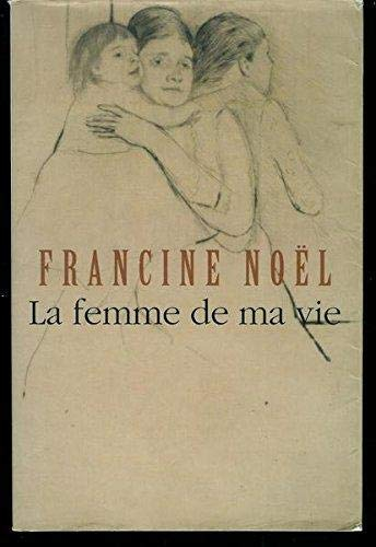 La femme de ma vie : récit