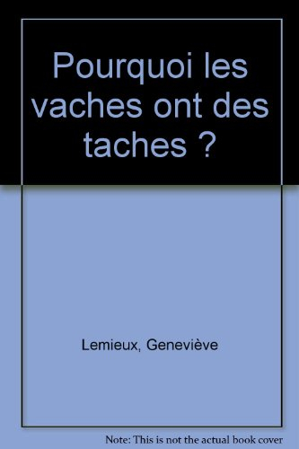 pourquoi les vaches ont elles des tâches ?