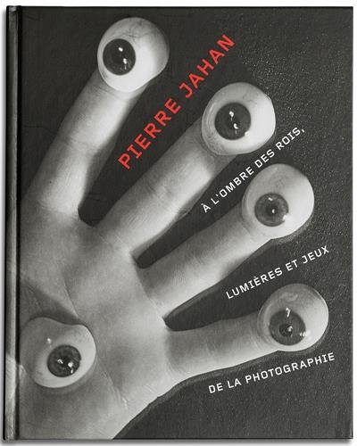 A l'ombre des rois, lumières et jeux de la photographie : Pierre Jahan