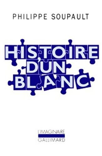 Histoire d'un Blanc : 1897-1927 : mémoires de l'oubli