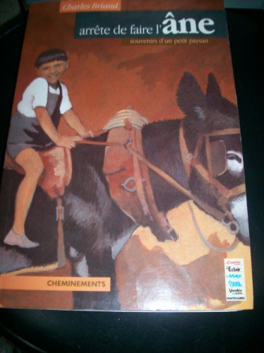 Arrête de faire l'âne : souvenirs d'un petit paysan
