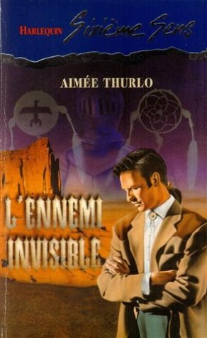 l'ennemi invisible : collection : harlequin sixième sens n, 45