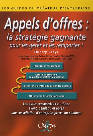 Appels d'offres : la stratégie gagnante pour gérer et les remporter ! : les outils commerciaux à uti