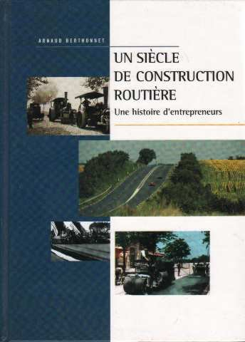 un siècle de construction routière : une histoire d'entrepreneurs