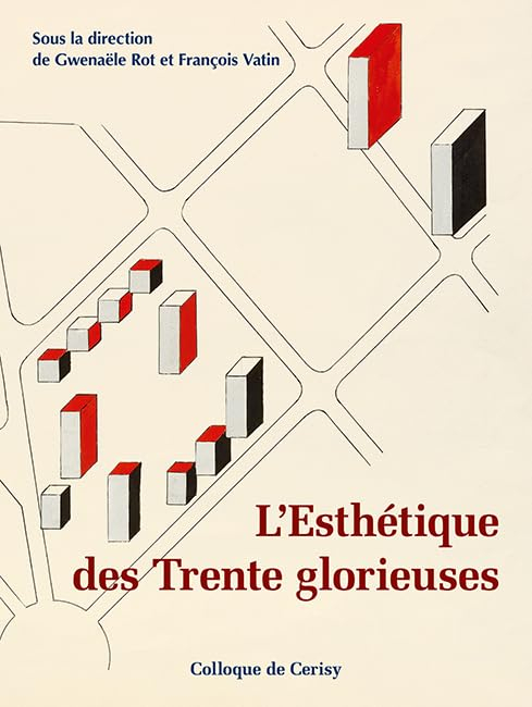 L'esthétique des Trente Glorieuses : de la reconstruction à la croissance industrielle