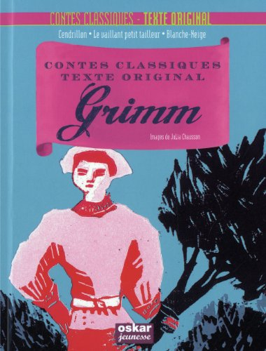 Grimm : Cendrillon, Le vaillant petit tailleur, Blanche-Neige