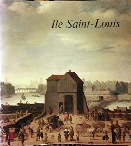 Île saint-louis : musée carnavalet, 26 mars-15 juin 1980, mairie annexe du 4u arrondissement, 1981, 