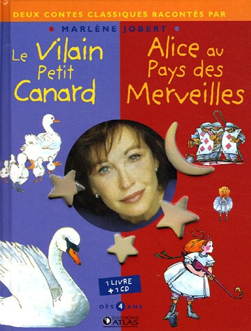 Le vilain petit canard. Alice au pays des merveilles