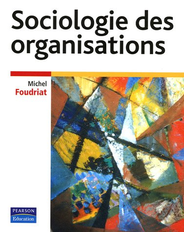 Sociologie des organisations : la pratique du raisonnement