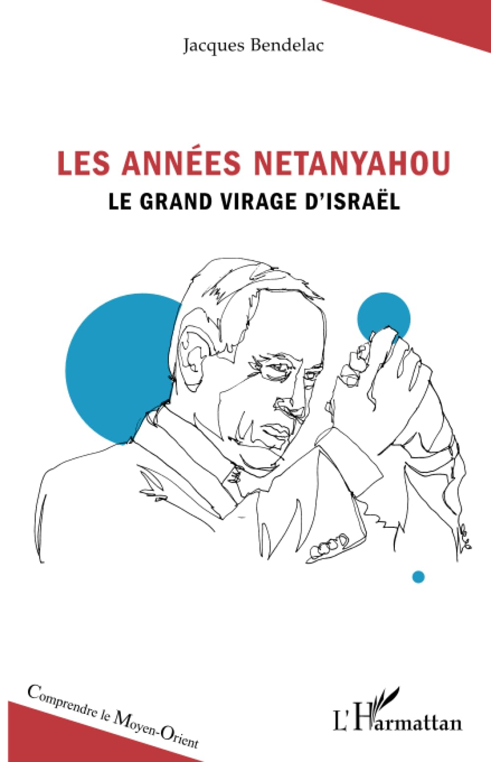 Les années Netanyahou : le grand virage d'Israël