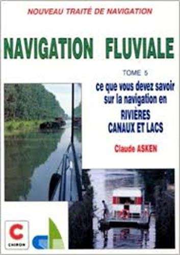 nouveau traité de navigation, tome 5 : navigation fluviale