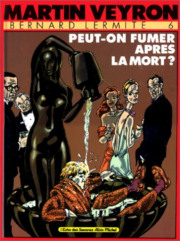 Bernard Lermite. Vol. 6. Peut-on fumer après la mort ?