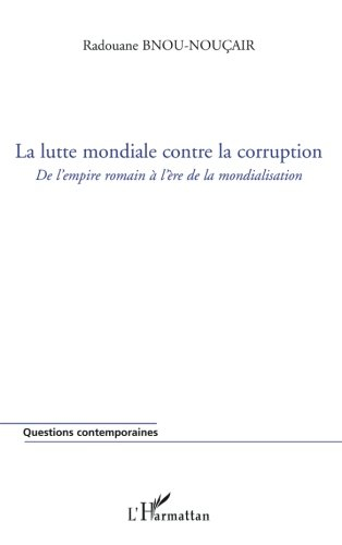 La lutte mondiale contre la corruption : de l'Empire romain à l'ère de la mondialisation