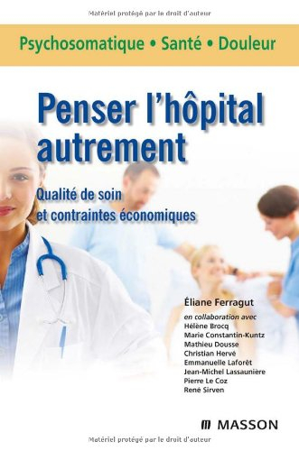 Penser l'hôpital autrement : qualité de soin et contraintes économiques