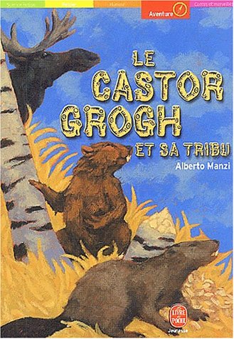 Le castor Grogh et sa tribu