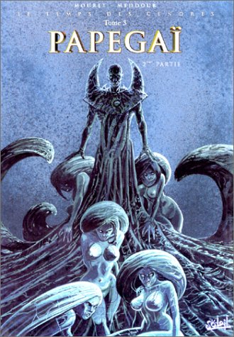 Le temps des cendres. Vol. 2-2. Papegaï