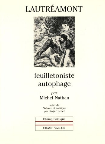 Lautréamont : feuilletonniste autophage. Poésies et poétique