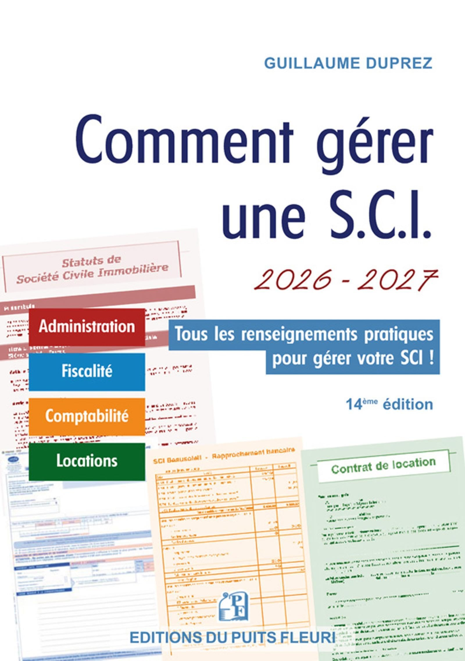 Comment gérer une SCI 2026-2027 : administration, fiscalité, comptabilité, locations : tous les rens
