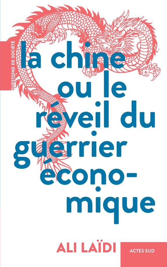 La Chine ou Le réveil du guerrier économique