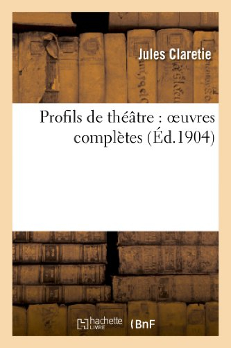 Profils de théâtre : oeuvres complètes