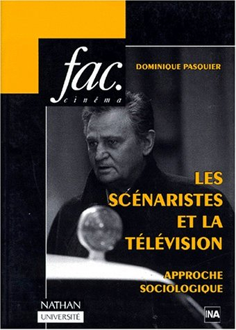 Les scénaristes et la télévision : approche sociologique