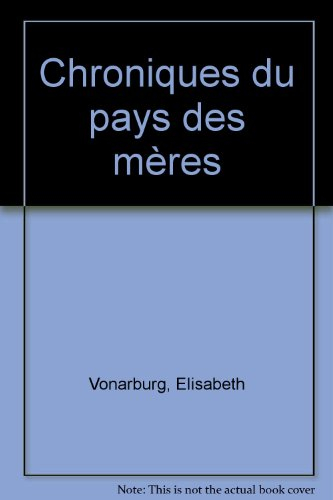 Chroniques du pays des mères