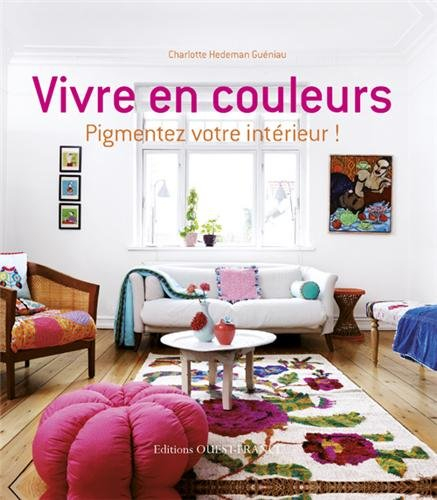 Vivre en couleurs : pigmentez votre intérieur !