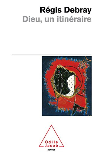 Dieu, un itinéraire : matériaux pour l'histoire de l'Eternel en Occident
