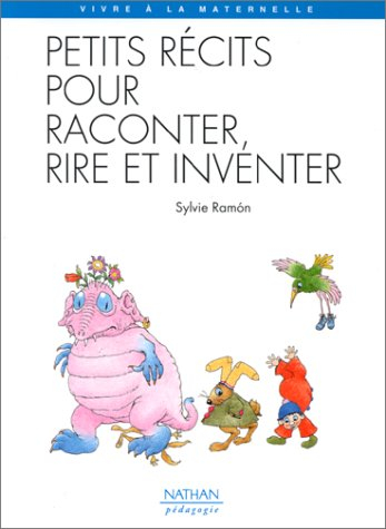 Petits récits pour raconter, rire et inventer