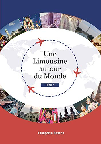 Une Limousine autour du Monde: Tome 1