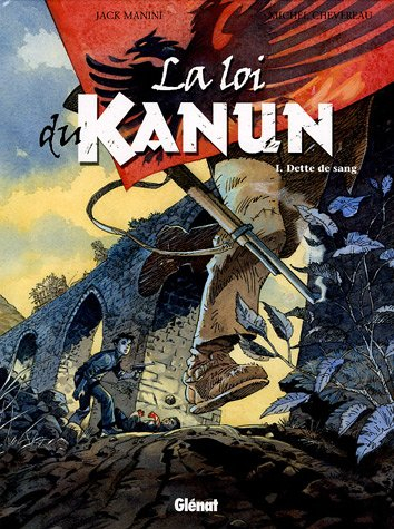 La loi du Kanun. Vol. 1. Dette de sang