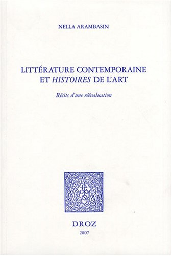 Littérature contemporaine et histoires de l'art : récits d'une réévaluation