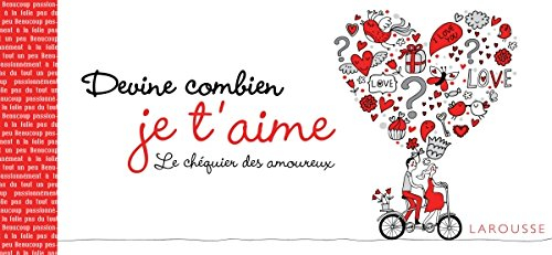 Devine combien je t'aime : le chéquier des amoureux
