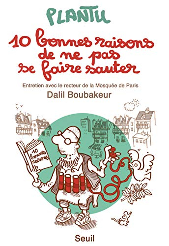 10 bonnes raisons de ne pas se faire sauter : entretien avec le recteur de la mosquée de Paris Dalil