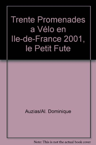 trente promenades à vélo en ile-de-france, édition 2001