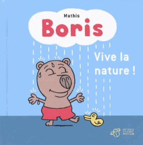 Boris. Vive la nature !